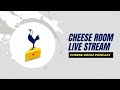 Tottenham hotspur cheese room podcast