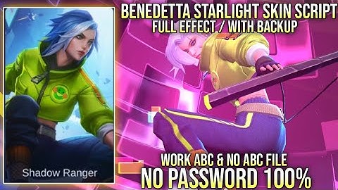 BENEDETTA STARLIGHT SKIN SCRIPT NO LOGO NO PASSWORD FULL EFFECT WORK ABC & NO ABC FILE YVE PATCH
