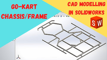 Solidworks: Modelling of Go-kart chassis/frame