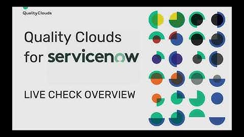 Quality Clouds Live Check for ServiceNow