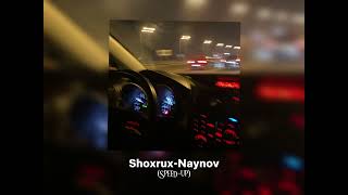 Shoxrux-Naynov(Speed-up tik tok version) | Шохрух-Найнов (спид ап)