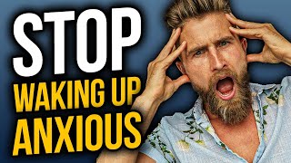 How to Stop Waking Up Anxious