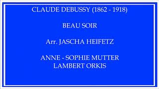 ANNE SOPHIE MUTTER & LAMBERT ORKIS CLAUDE DEBUSSY BEAU SOIR