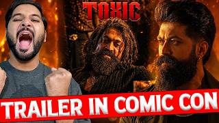 Toxic Trailer in Comic Con | Toxic Trailer Release Date | Toxic Next Content | Yash Toxic Movie News