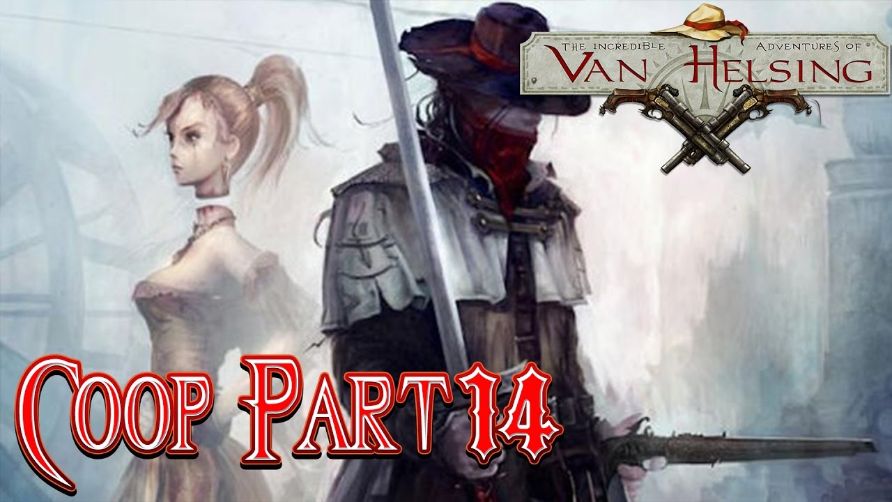 The Incredible Adventures Of Van Helsing [Coop #14] - YouTube