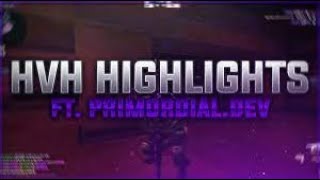 hvh highlights #1 | ft. primordial.dev