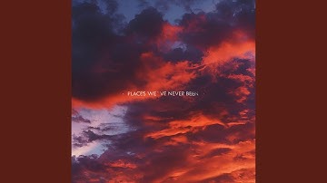 Thumbnail of Places We've Never Been