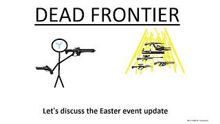 Dead Frontier - Mightman - Let's discuss: Easter event update