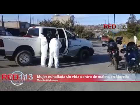 VIDEO Mujer es hallada sin vida dentro de maleta en Morelia