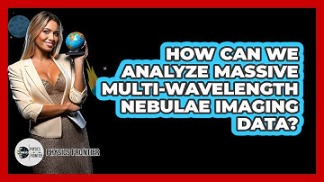 How Can We Analyze Massive Multi-wavelength Nebulae Imaging Data? - Physics Frontier