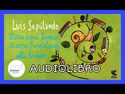 Luis Sepulveda AUDIOLIBRO | Storia di una Lumaca che scoprì l&rsquo;importanza della lentezza