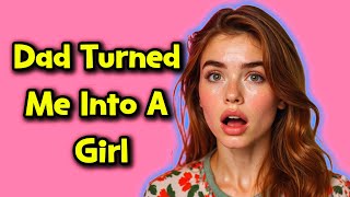 Dad Turned Me Into A Girl Just Because I Lost A Baseball Game | Crossdressing Stories