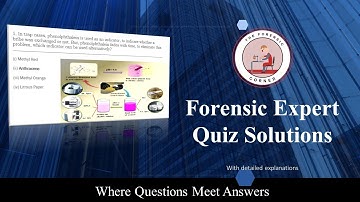 Forensic Expert Quiz Solutions l (Forensic Science Explained)