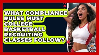 Famous What Compliance Rules Must College Basketball Recruiting Classes Follow? Profile