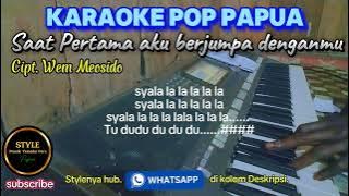KARAOKE POP PAPUA JUMPA KAMU 'WEM MEOSIDO DENGAN STYLE YAMAHA