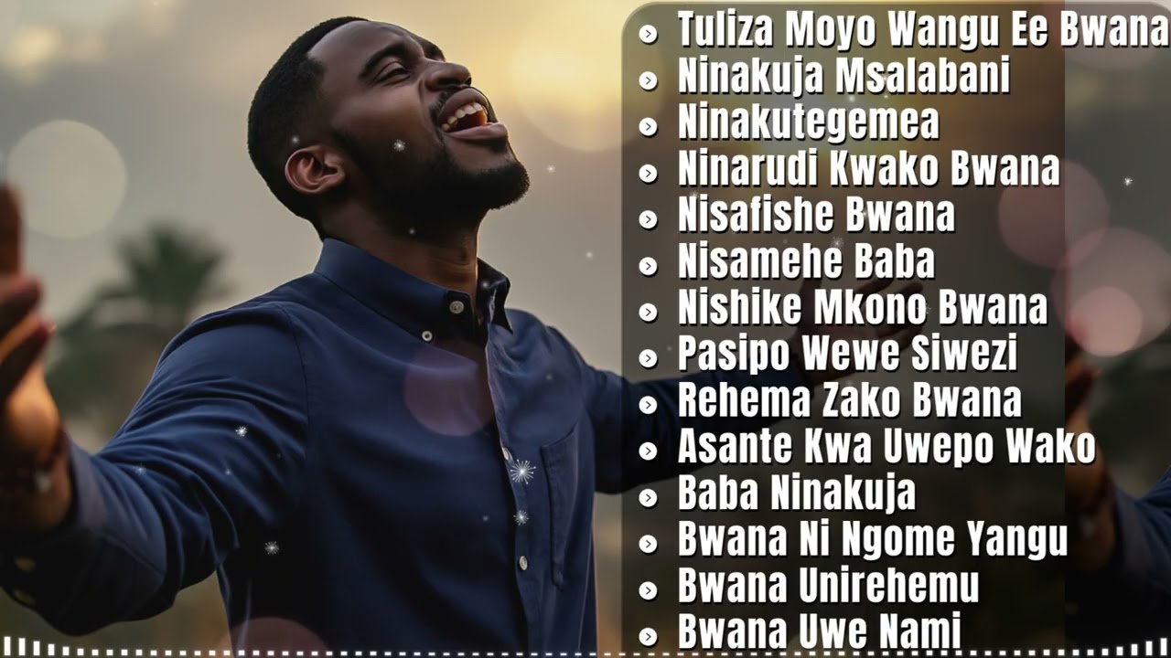 Swahili Worship Songs 2026 🙏 Tuliza Moyo Wangu Ee Bwana |Best Kiswahili  Prayer Song Playlist