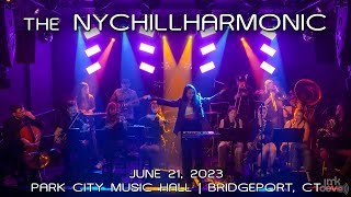 The NYChillharmonic: 2023-06-21 - Park City Music Hall; Bridgeport, CT (Complete Show) [4K]