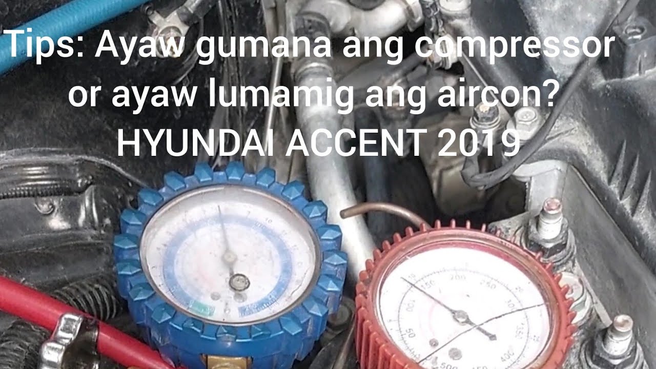 Tips: Ayaw gumana ang compressor or ayaw lumamig ang aircon? HYUNDAI ACCENT 2019