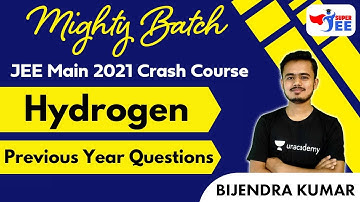 JEE Main 2021 Crash Course: Hydrogen PYQs Part 1 | Mighty Batch | Super JEE | Bijendra Kumar