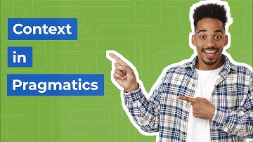 Understanding Context in Pragmatics | 5 Major Types | Components | Examples