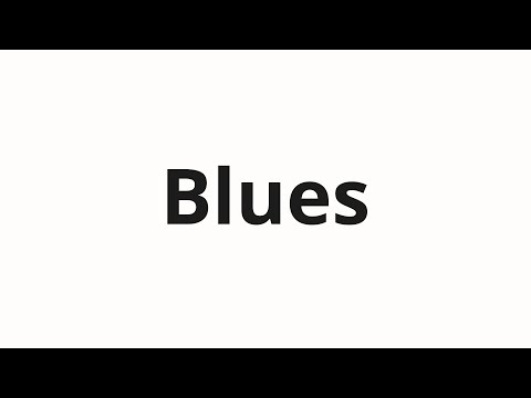 How to pronounce Blues