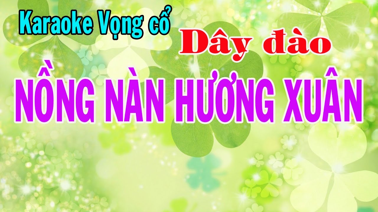 Karaoke vọng cổ NỒNG NÀN HƯƠNG XUÂN - DÂY ĐÀO