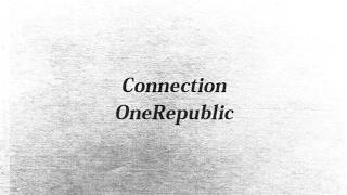 OneRepublic - Connection (LYRICS Video)