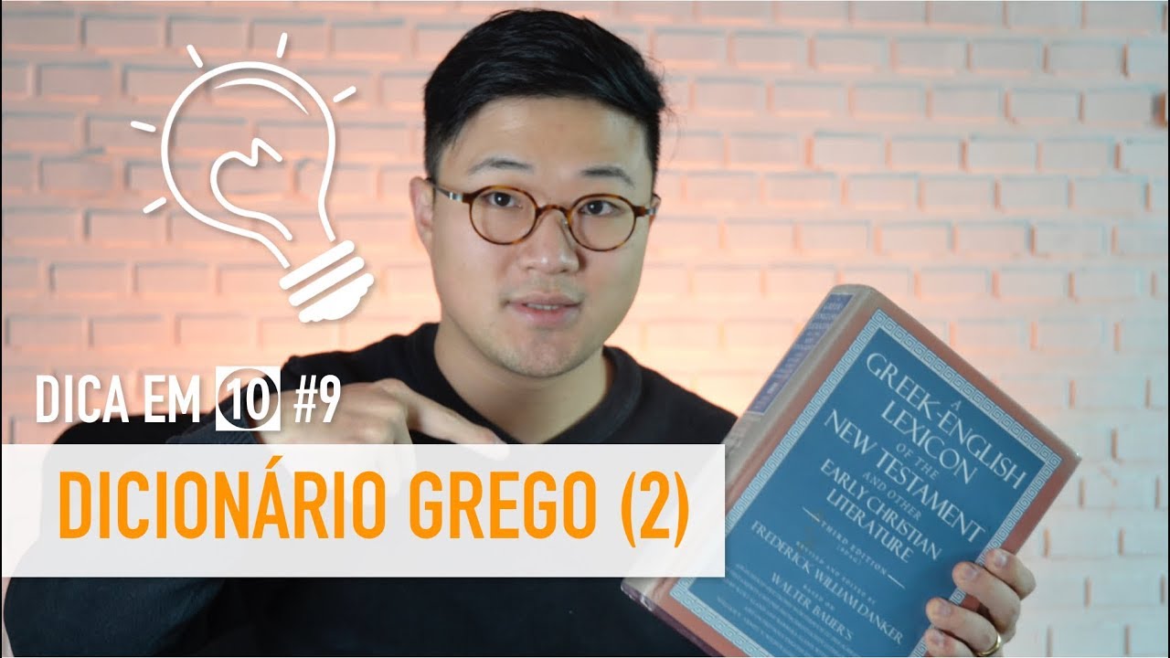 Dica em ㉈ #9 ⎢ DICIONÁRIO GREGO (2) - BDAG ⎢ Paulo Won
