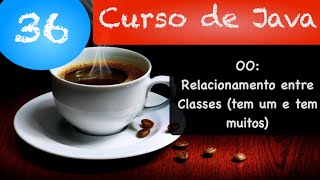 Java Course 36 - Object-Oriented Programming: Relationships Between Classes (has-a and has-many)