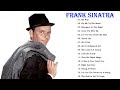 Frank Sinatra Greatest Hits |The Best Of Frank Sinatra | Frank Sinatra Playlist 2018