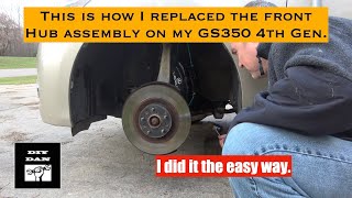 Replacing The Front Hub Assembly Wheel Bearing On A Lexus GS350 RC300 RC350 IS250 IS350