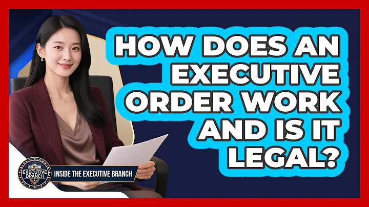 How Does An Executive Order Work And Is It Legal? - Inside the Executive Branch