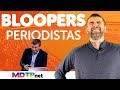 Bloopers Insólitos (o Ridículos) de Periodistas