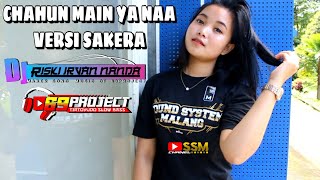 VERSI SAKERA DJ CHAHUN MAIN YA NAA - BY 69 PROJECT