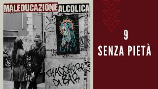 Video thumbnail of "Maleducazione Alcolica - Senza pietà"