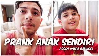 NGEPRANK ANAK SENDIRI (Arsen Raffa Balweel)