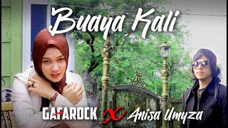 BUAYA KALI Gafarock X Anisa Umyza ( official music video )