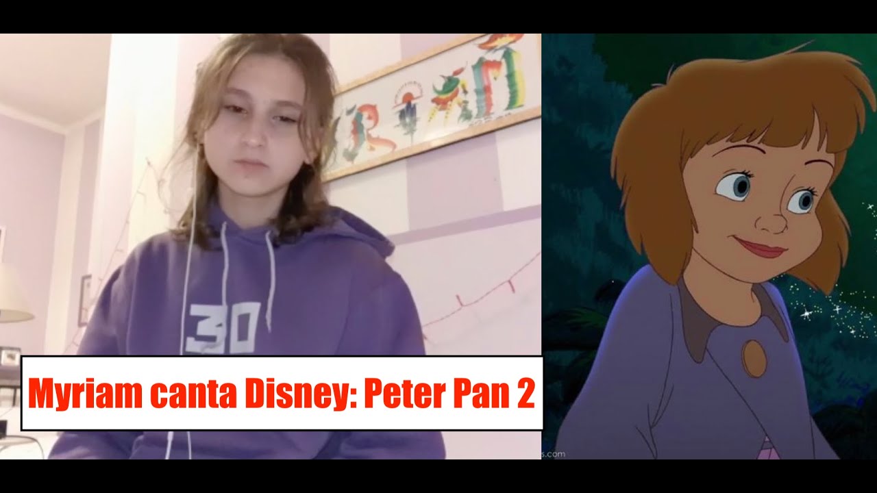 Myriam canta Disney Vorrei Peter Pan 2 Ritorno all'Isola che non c'è YouTube Myriam canta Disney Vorrei Peter Pan 2 Ritorno all'Isola che non c'è YouTube