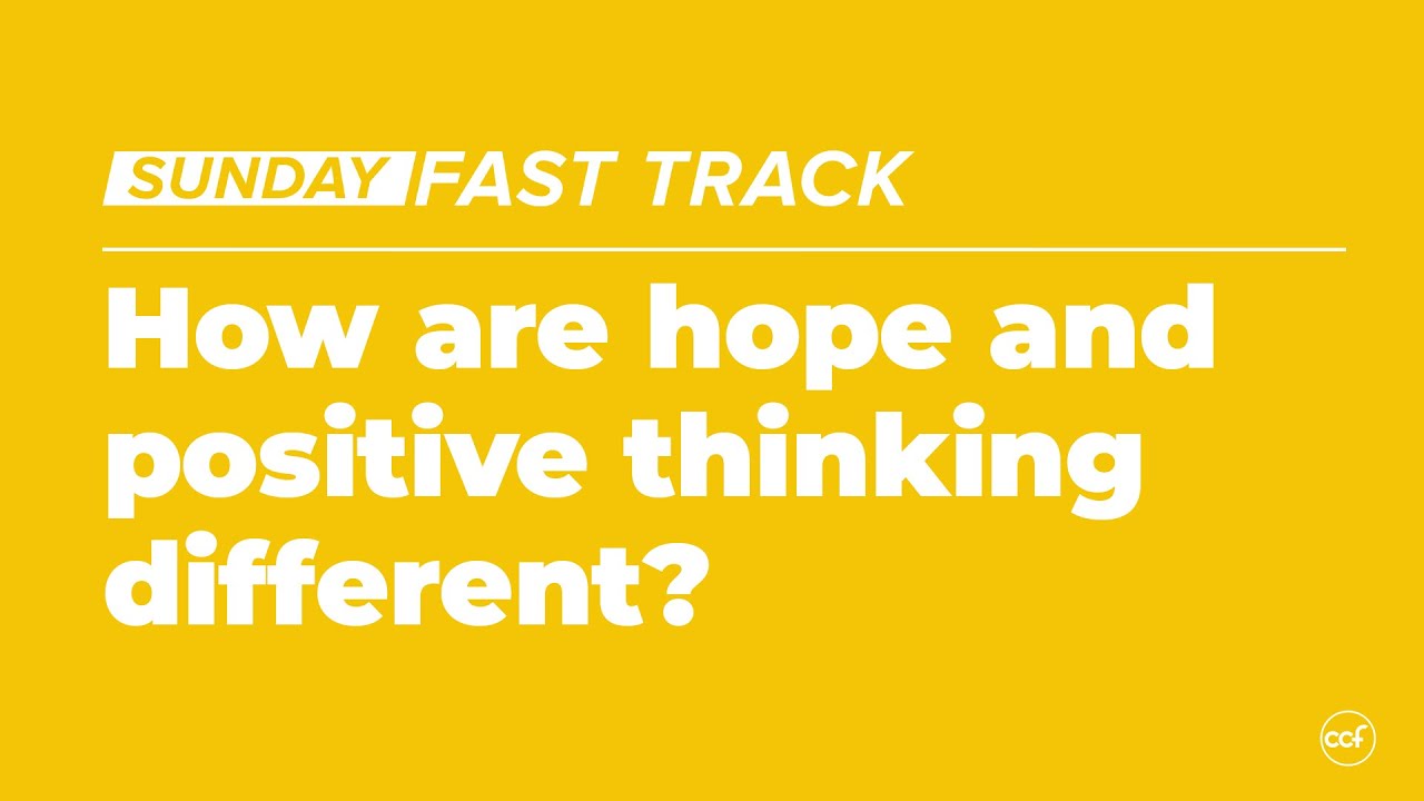 The Difference Between Hope and Positive Thinking | Sunday Fast Track ...