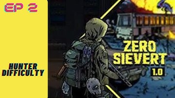 Zero Sievert Hunter Difficulty EP 2