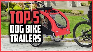 ✅ Top 5 Best Dog Bike Trailers of 2024