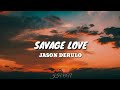 Jason derulo  savage love lyrics  jhon ph