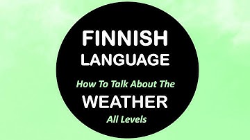 LEARN FINNISH | THE WEATHER (INCL. ADVANCED LEVEL)