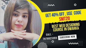 Best web designing course in Dwarka | Web Development institute in Dwarka, 40% OFF Use Code SMT20