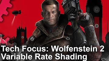 Tech Focus: Wolfenstein 2