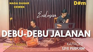 Debu debu jalanan - imam s arifin karaoke nada cewek D#m