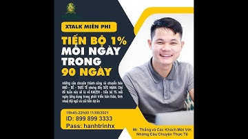 XTalk Số 1 - Kaizen, Tiến Bộ Mỗi Ngày | Mr Thắng và Khách Mời Lớp X5 Nôi Lực Tigon Nguyễn, Quốc Tiến