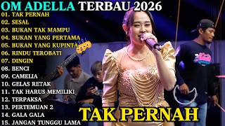 OM ADELLA TERBARU || TAK PERNAH  - SESAL || OM ADELLA FULL ALBUM 2026