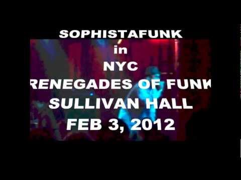 Renegades Of Funk - 'RENEGADES OF FUNK,' SOPHISTAFUNK IN NYC,  SULLIVAN HALL FEB 3, 2012, HD