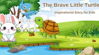 The Brave Little Turtle | Inspirational Story for Kids | Fun and Educational Short Story